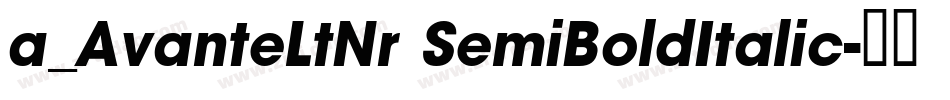 a_AvanteLtNr SemiBoldItalic字体转换